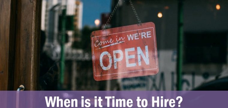 How Do You Know When It’s Time to Hire?