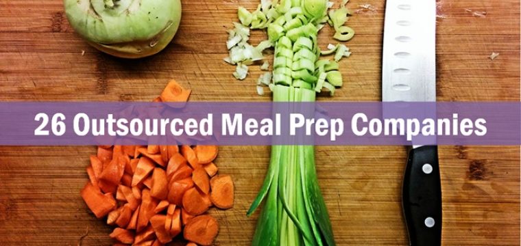 19 Outsourced Meal Prep Services That Want to Save You Time in the Kitchen and the Grocery Store