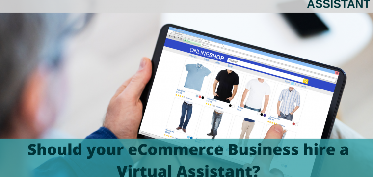 Should your eCommerce Business hire a Virtual Assistant?
