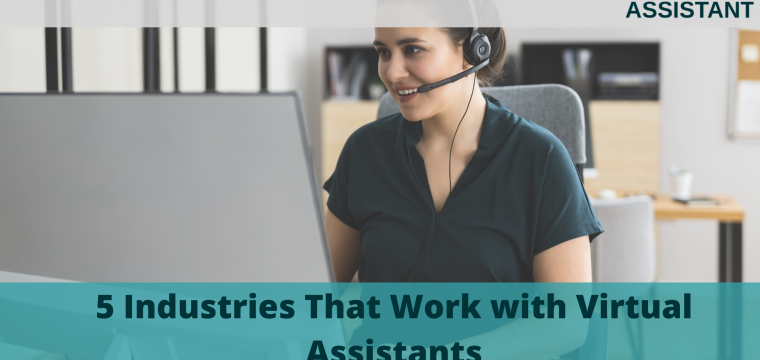5 Industries That Work with Virtual Assistants