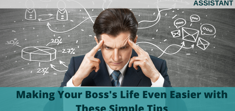 Making Your Boss’s Life Even Easier with These Simple Tips