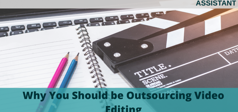 Why You Should be Outsourcing Video Editing