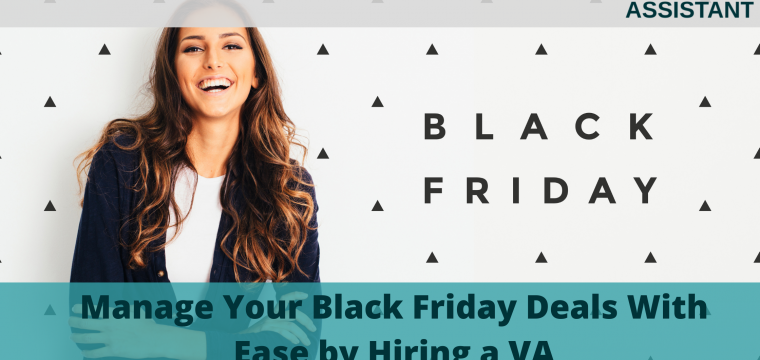Manage Your Black Friday Deals With Ease by Hiring a VA