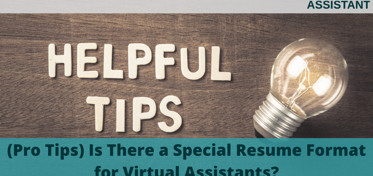 (Pro Tips) Is There a Special Resume Format for Virtual Assistants?
