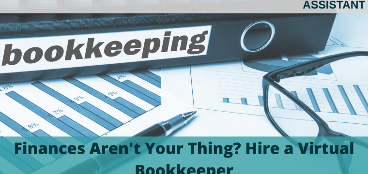 Finances Aren’t Your Thing? Hire a Virtual Bookkeeper