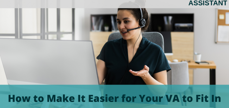 How to Make It Easier for Your VA to Fit In