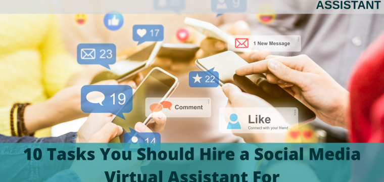 10 Tasks You Should Hire a Social Media Virtual Assistant For