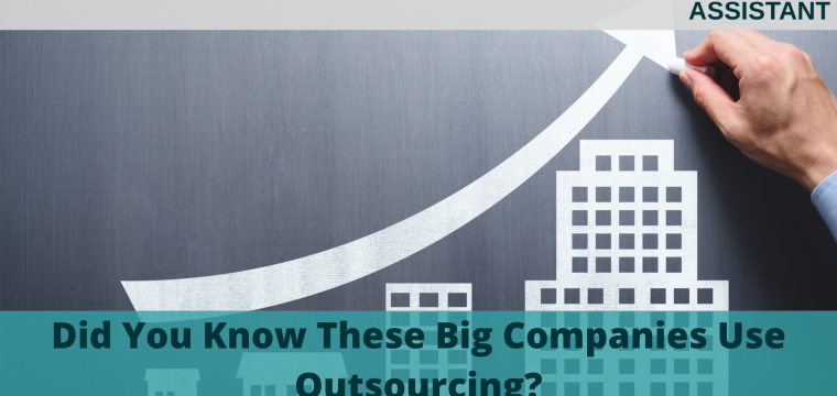 Did You Know These Big Companies Use Outsourcing?