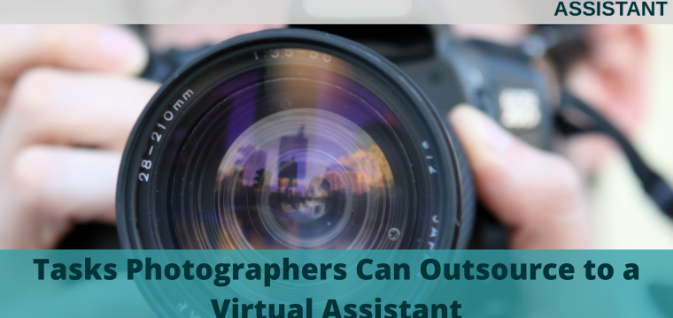 Tasks Photographers Can Outsource to a Virtual Assistant