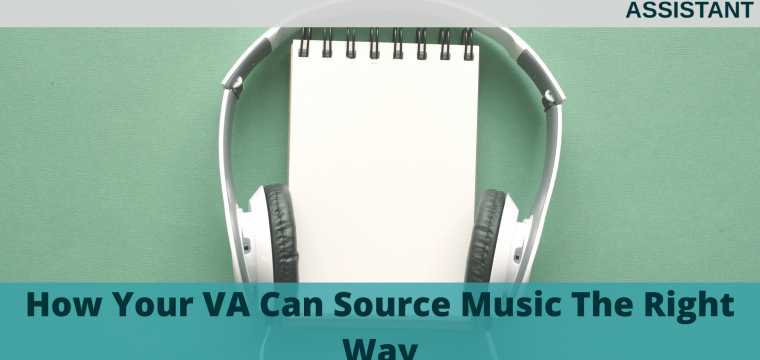 How Your VA Can Source Music The Right Way