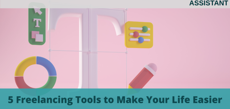 5 Freelancing Tools to Make Your Life Easier