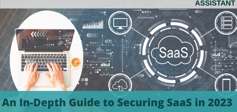 An In-Depth Guide to Securing SaaS in 2023