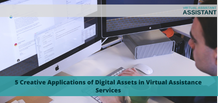 5 Creative Applications of Digital Assets in Virtual Assistance Services