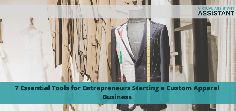 7 Essential Tools for Entrepreneurs Starting a Custom Apparel Business