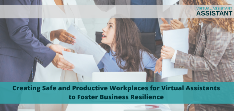 Creating Safe and Productive Workplaces for Virtual Assistants to Foster Business Resilience