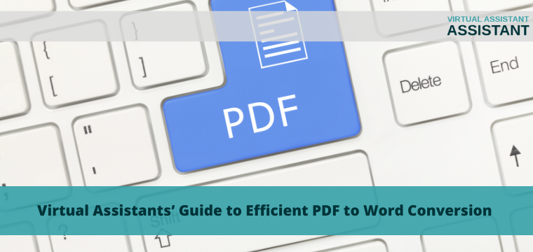 Virtual Assistants’ Guide to Efficient PDF to Word Conversion