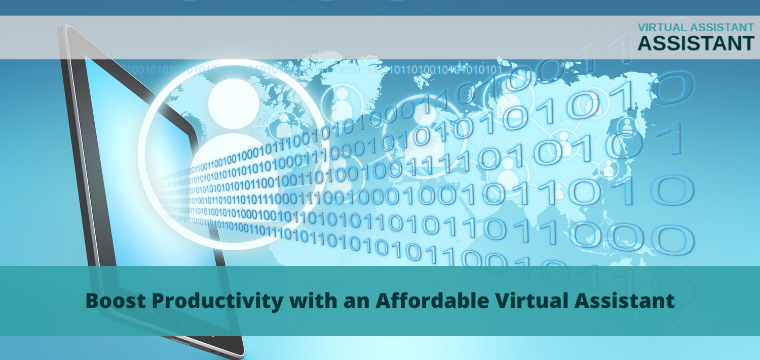 Maximizing Productivity with a Virtual Assistant: Affordable Excellence 