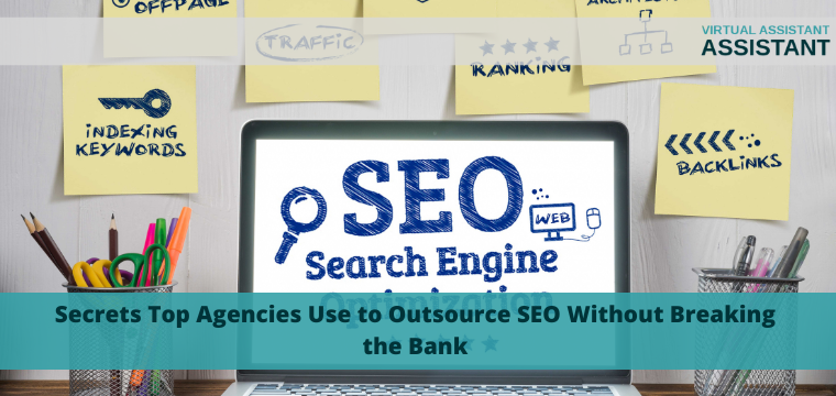 Secrets Top Agencies Use to Outsource SEO Without Breaking the Bank