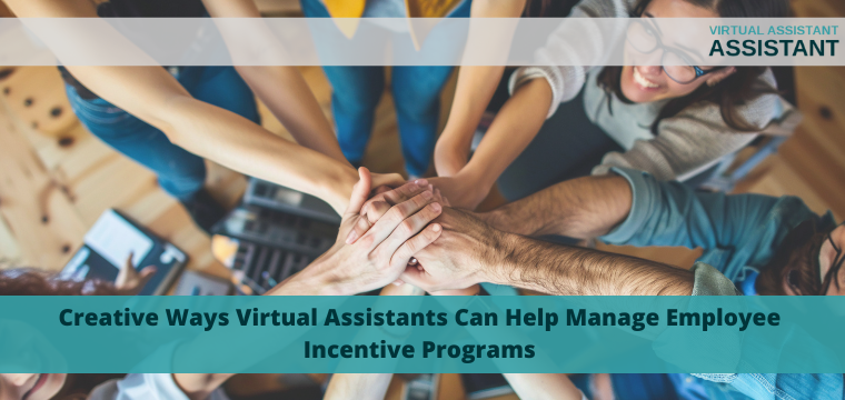 Creative Ways Virtual Assistants Can Help Manage Employee Incentive Programs