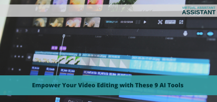 Empower Your Video Editing with These 9 AI Tools