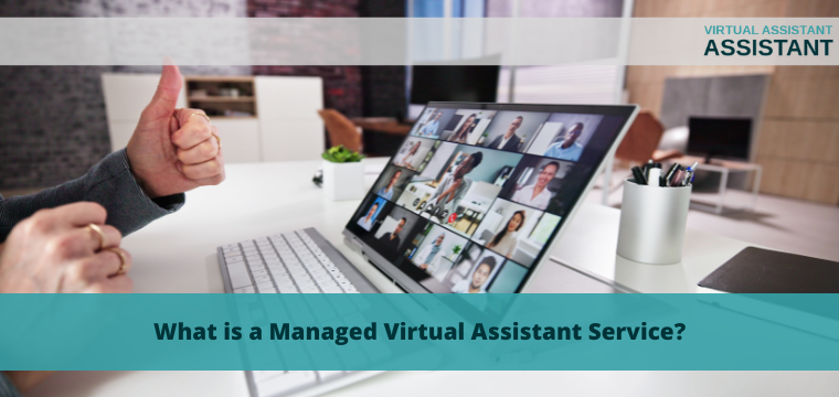 What is a Managed Virtual Assistant Service?