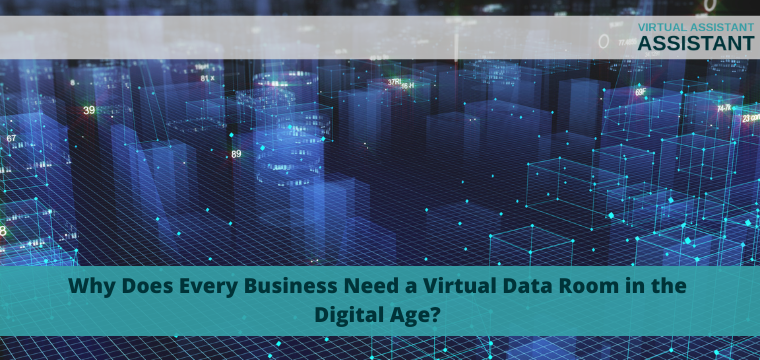 Why Does Every Business Need a Virtual Data Room in the Digital Age?