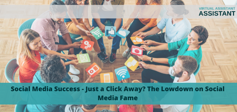 Social Media Success – Just a Click Away? The Lowdown on Social Media Fame