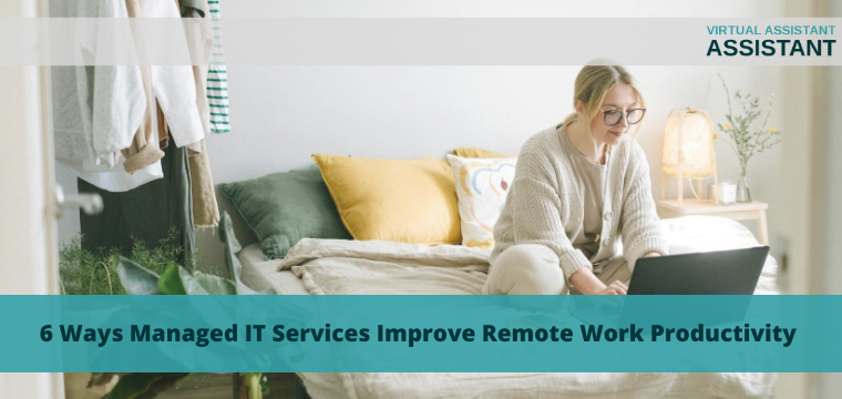 6 Ways Managed IT Services Improve Remote Work Productivity