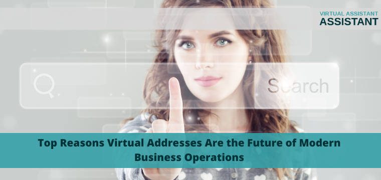 Top Reasons Virtual Addresses Are the Future of Modern Business Operations