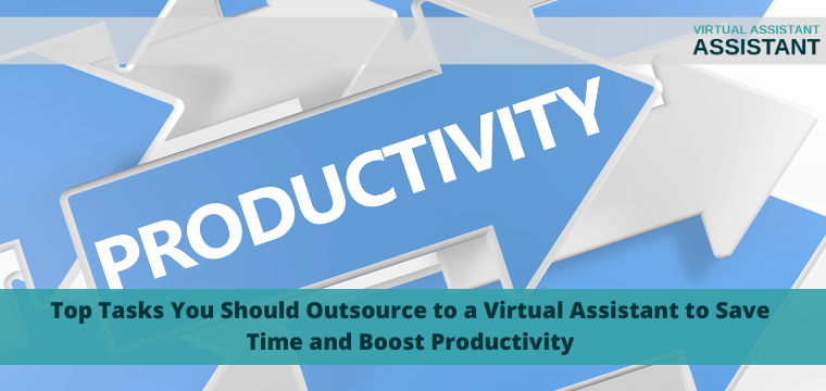 Top Tasks You Should Outsource to a Virtual Assistant to Save Time and Boost Productivity