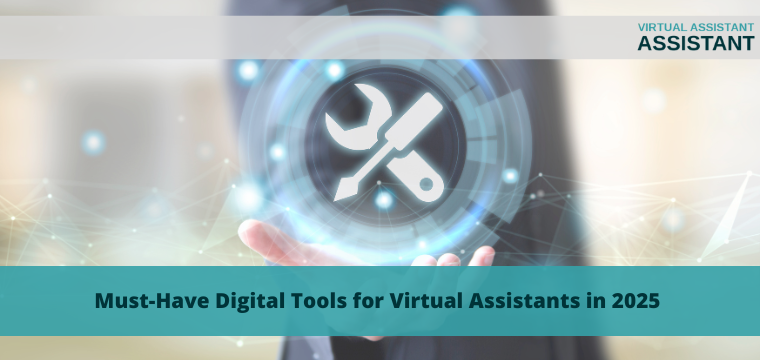 Must-Have Digital Tools for Virtual Assistants in 2025