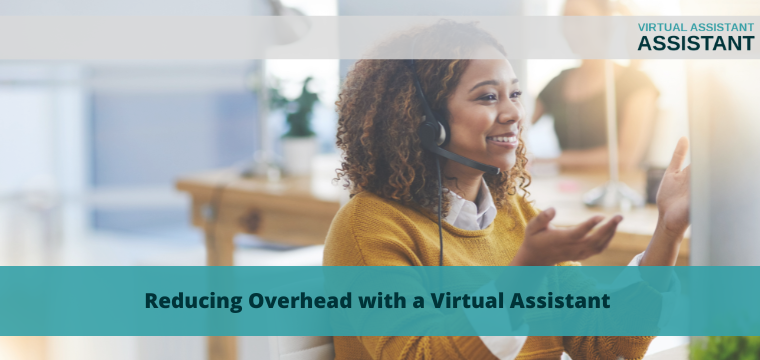 Reducing Overhead with a Virtual Assistant