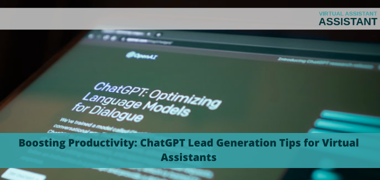 Boosting Productivity: ChatGPT Lead Generation Tips for Virtual Assistants