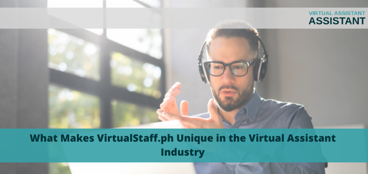 What Makes VirtualStaff.ph Unique in the Virtual Assistant Industry