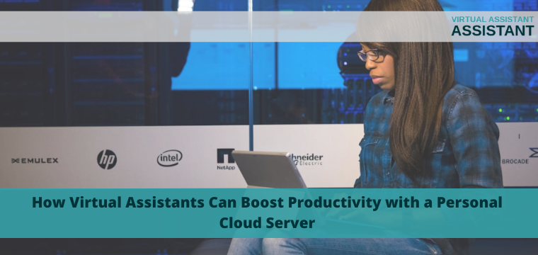 How Virtual Assistants Can Boost Productivity with a Personal Cloud Server