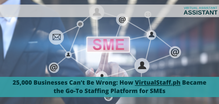 25,000 Businesses Can’t Be Wrong: How VirtualStaff.ph Became the Go-To Staffing Platform for SMEs
