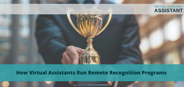 How Virtual Assistants Run Remote Recognition Programs