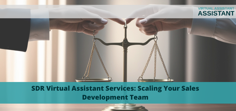 SDR Virtual Assistant Services: Scale Your Sales Team