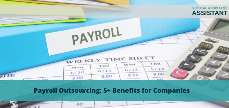 Payroll Outsourcing: 5+ Benefits for Companies