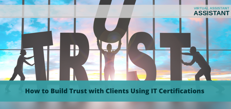 How to Build Trust with Clients Using IT Certifications