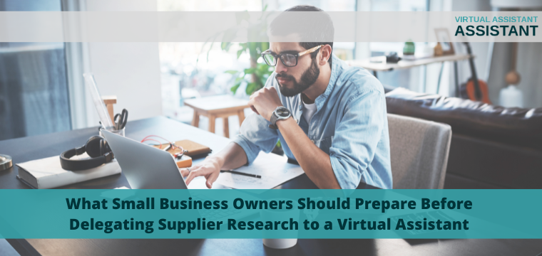 What Small Business Owners Should Prepare Before Delegating Supplier Research to a Virtual Assistant