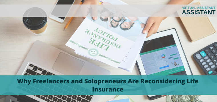 Why Freelancers and Solopreneurs Are Reconsidering Life Insurance